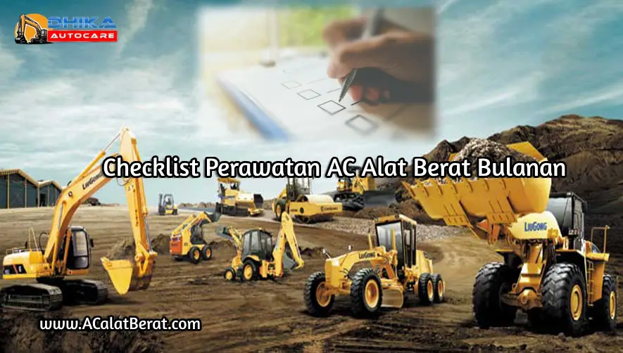 checklist perawatan ac alat berat bulanan