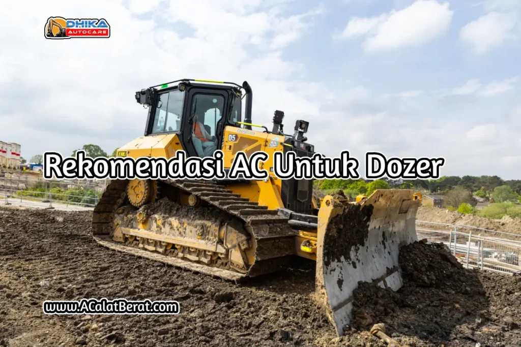 rekomendasi ac untuk dozer