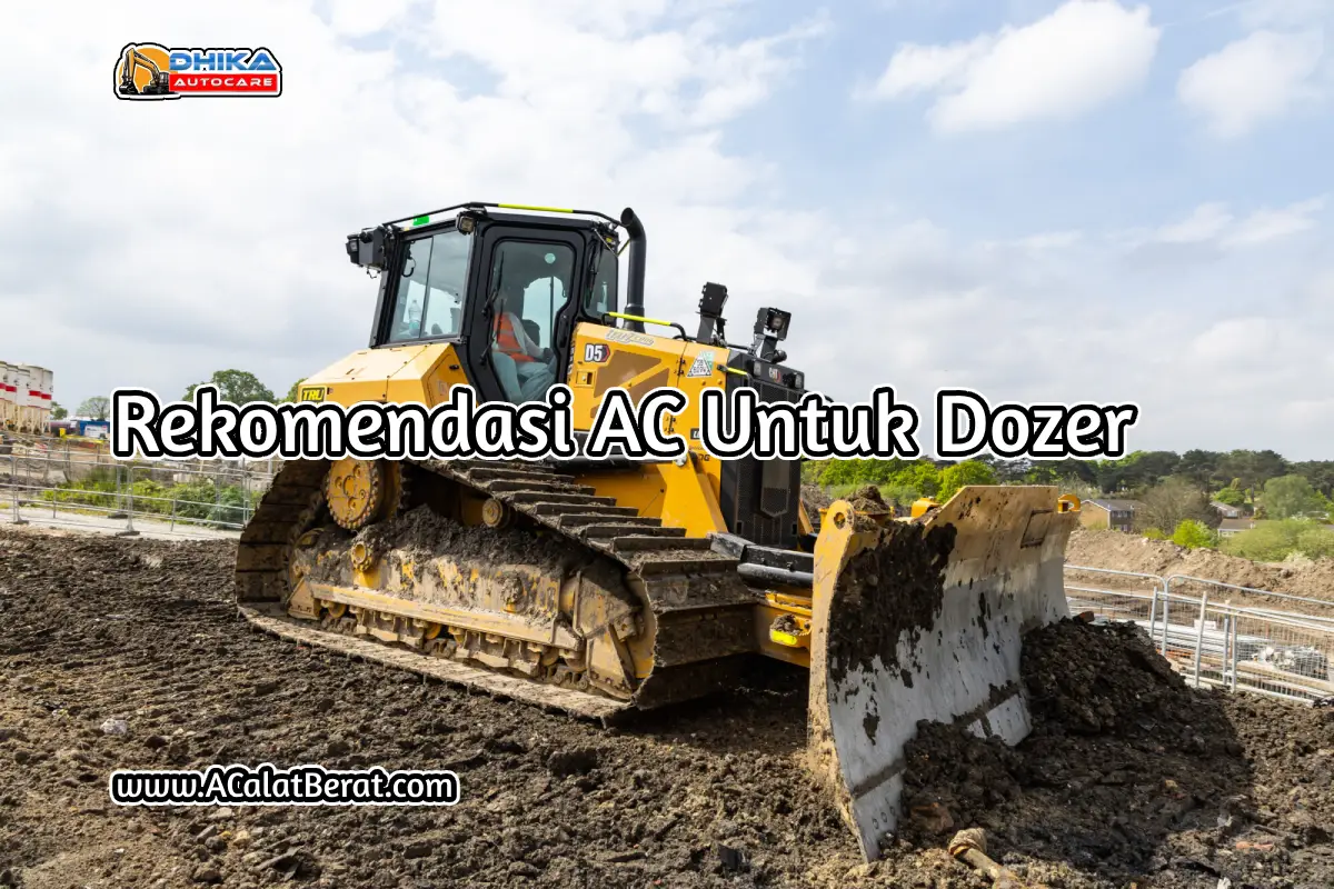 rekomendasi ac untuk dozer
