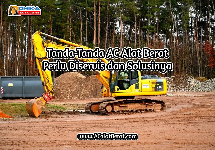 tanda-tanda ac alat berat perlu diservis